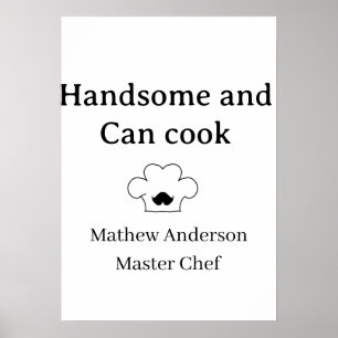 hübsch und kann kochen Meisterkoch Mann Küchenköni Poster