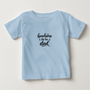 Hübsch wie sein Vater Baby Fein-Jersey-T-Shirt T-shirt