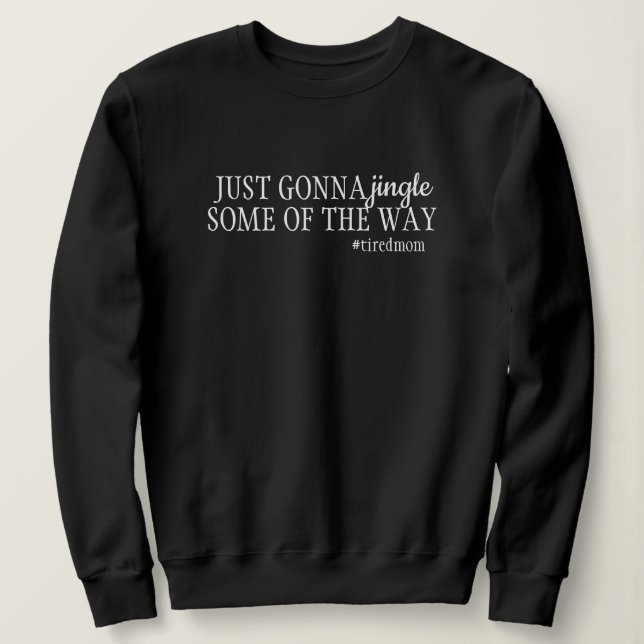 Hübsche, müde Mama, die sich einfach nur ein wenig Sweatshirt (Design vorne)