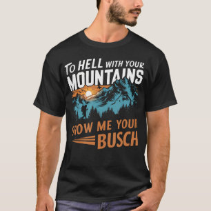 Hübsche Wanderungen mit Ihren Bergen zeigen mir T-Shirt