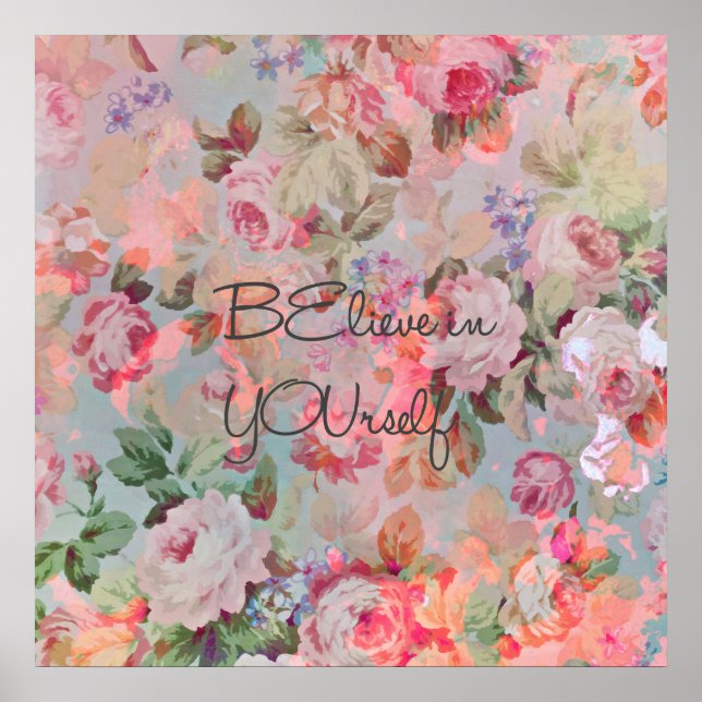 Hübsche Zitate "Glauben an Sie selbst" Rose Blumen Poster (Vorne)