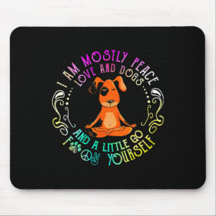 Hübscher Hund sagt Ich bin meistens Frieden Liebe Mousepad