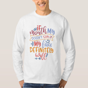 Hübsches Elterndesign, wenn mein Mund nicht sagt T-Shirt