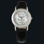 Hübsches Motivierend Zitat Armbanduhr<br><div class="desc">Hübsche und feminine Uhr mit Blumenkranz in Aquarellfarbe,  die motivierend Zitat "lass nicht später nie" formuliert</div>