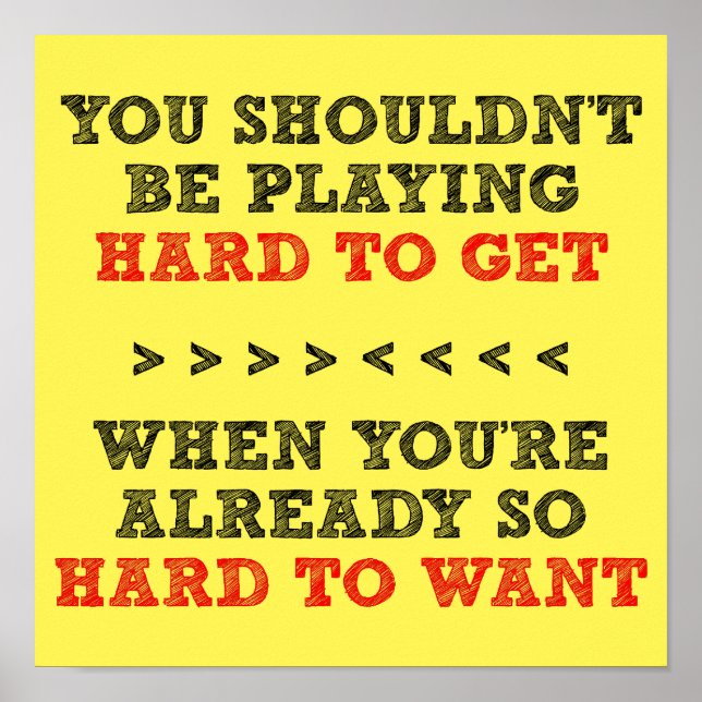 Hübsches Plakatzeichen ist schwer Wollen Poster (Vorne)