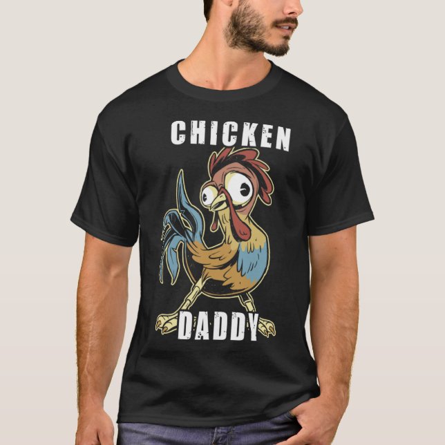 Hucken Daddy Hühner t viefefefefefefefefefefefchte T-Shirt (Vorderseite)