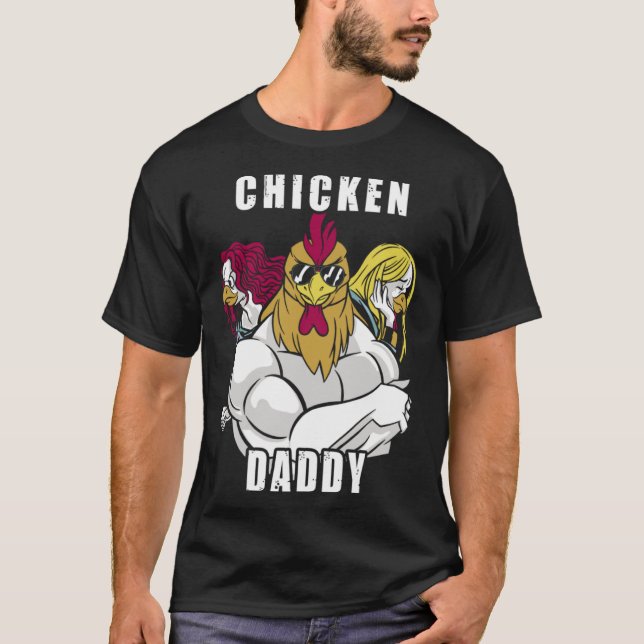 Hucken Daddy Hühner t viefefefefefefefefefefefchte T-Shirt (Vorderseite)