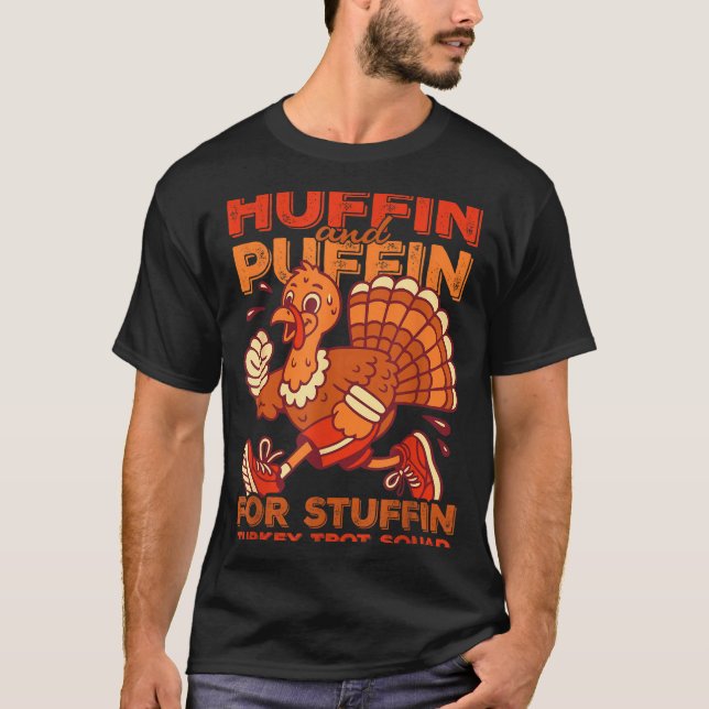 Huffin And Puffin For Stuffing Turkey Trot Squad  T-Shirt (Vorderseite)