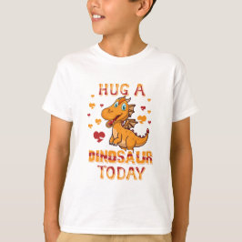 HUG a Dinosaur T-Shirt