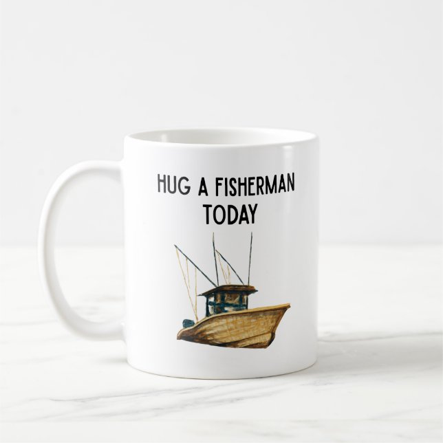 Hug a Fisherman Today Kaffeetasse (Links)