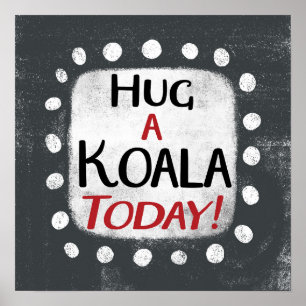 Hug A Koala Aujourd'Hui Poster Wall Art