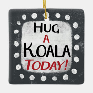 Hug A Koala Heute Ornament