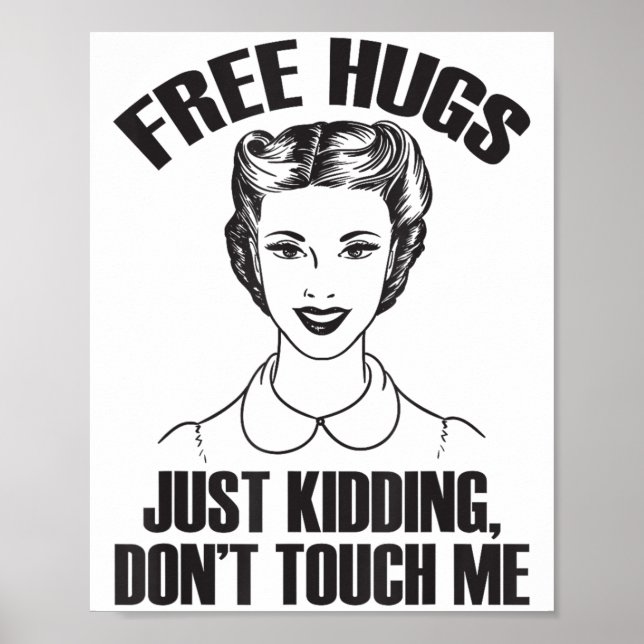 Hug, Just Kidding Funny Saying, Do Not Touch Me  Poster (Vorne)