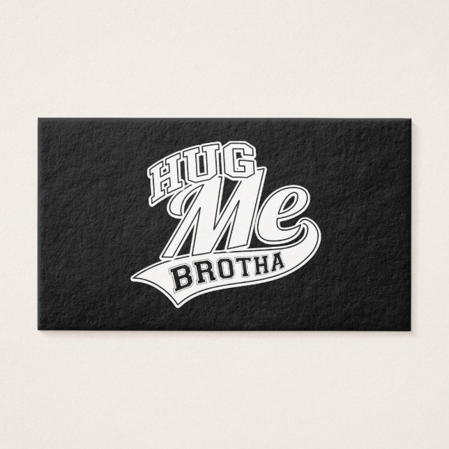 Hug Me Brotha auf Black (Vorderseite)