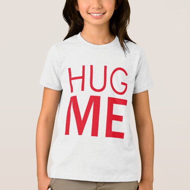 Hug me Tri-Blend shirt (Vorderseite)