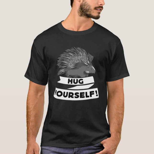 Hug Yourself  Porcupine Wildlife  1 T-Shirt (Vorderseite)