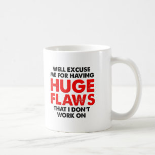 Huge Flaws Funny Mugs Kaffeetasse