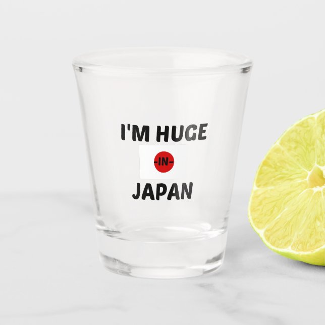 HUGE IN JAPAN SCHNAPSGLAS (Vorderseite)