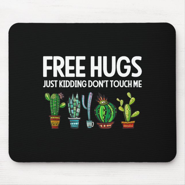 Hugs Just Kidding Don't Touch Me Funny Cactus Joke Mousepad (Vorne)