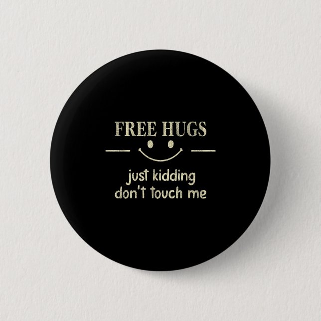 Hugs Just Kidding Don't Touch Me Funny Social  Button (Vorderseite)