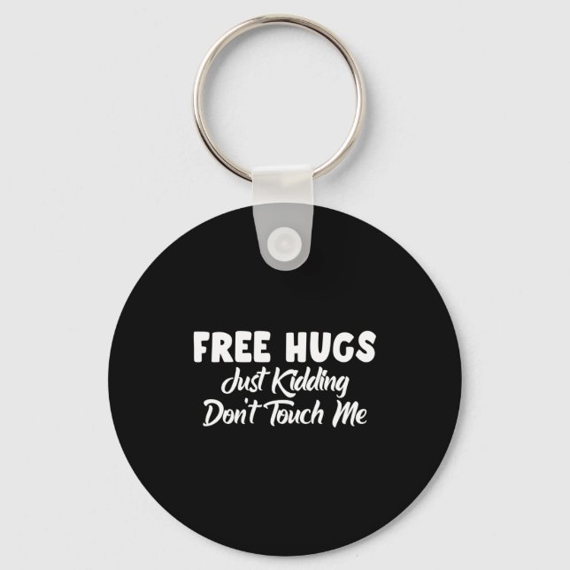 Hugs Just Kidding Don't Touch Me Long Sleeve  Schlüsselanhänger (Vorderseite)