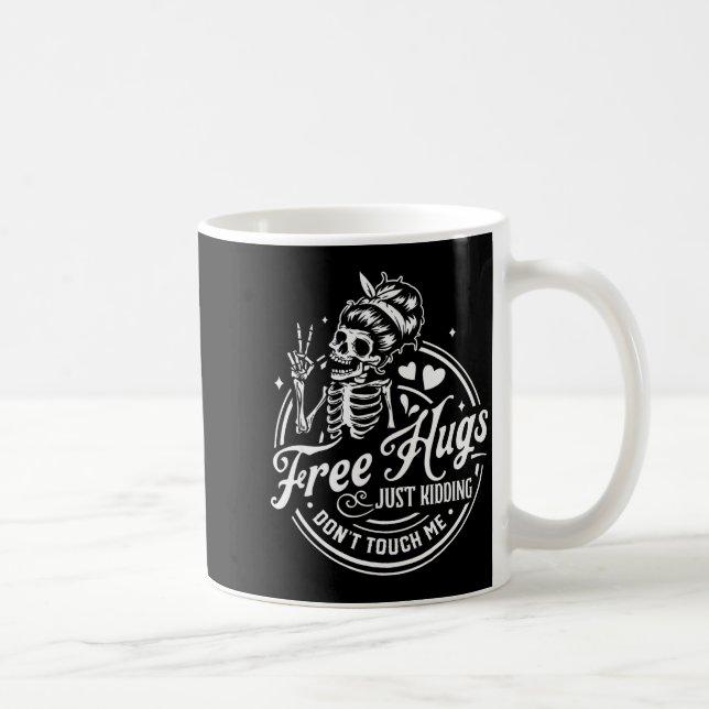 Hugs Just Kidding Don't Touch Me Skeleton  Kaffeetasse (Rechts)