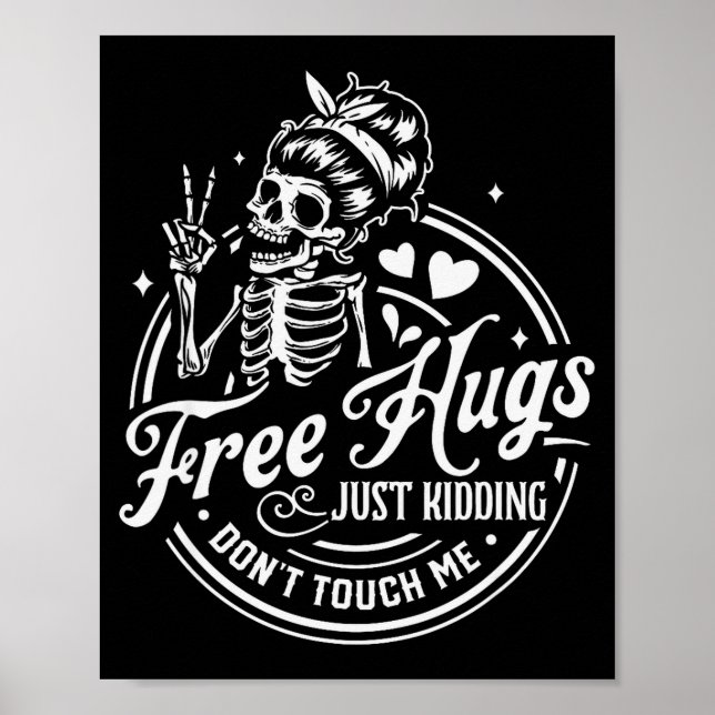 Hugs Just Kidding Don't Touch Me Skeleton  Poster (Vorne)