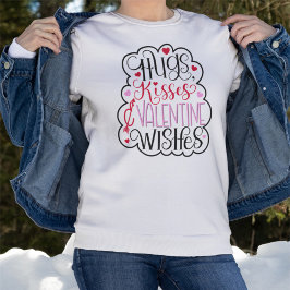 Hugs, kisses and Valentine Wishes, Hearts, Love 2 Sweatshirt