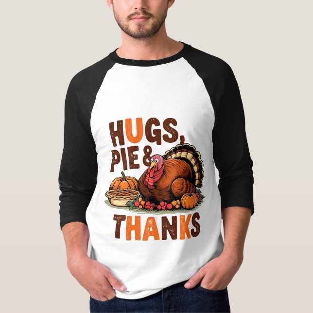 Hugs Pie and Thanks Funny Thanksgiving Design T-Shirt (Vorderseite)