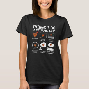 Huhn 6 Dinge, die ich in meiner Freizeit tue Hühne T-Shirt