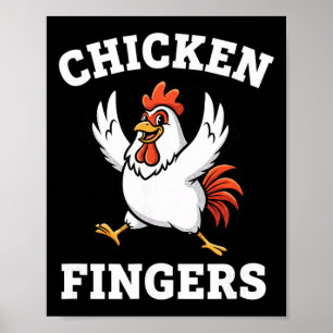Huhn, Chicken Fingers für immer Poster