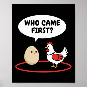 Huhn, das zuerst kam, lustiges Huhn Vs Ei Meme Poster