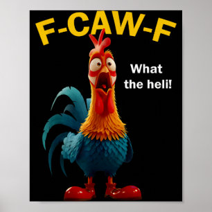Huhn F-caw-f Was Der Heli F-caw-f Poster