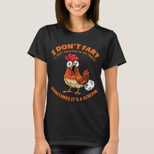 Huhn furzt nicht, flüstert nur in meine Hose Lusti T-Shirt