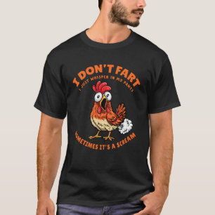 Huhn furzt nicht, flüstert nur in meine Hose Lusti T-Shirt