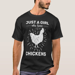 Huhn Hühner Leute Nur Ein Mädchen Das Chic Liebt T-Shirt