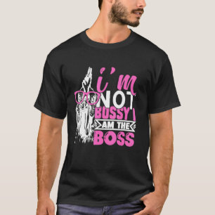 Huhn Ich bin nicht herrisch Ich bin der Boss T-Shirt
