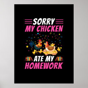 Huhn Kunst Mein Huhn Hat Meine Hausaufgaben Gegess Poster