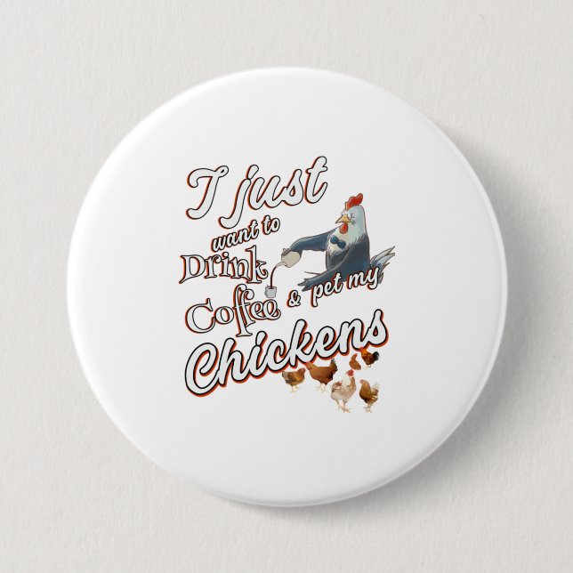 Huhn Lover Funny Drink Kaffee Pet Hühnchen Button (Vorderseite)