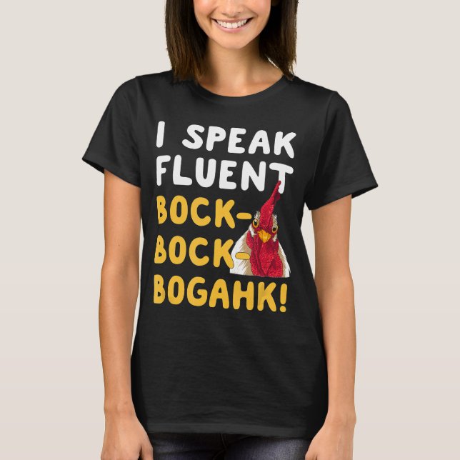 Huhn Phrase I spreche Fluent Bock Bock Bogahk T-Shirt (Vorderseite)