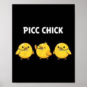 Huhn, Picc Chick Stolz Gefäßzugang-Krankenschweste Poster