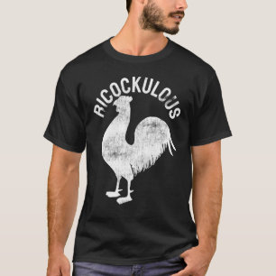 Huhn Ricockulous Lächerliches Großspuriges Huhn Re T-Shirt