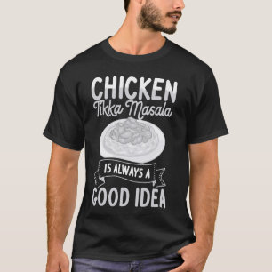 Huhn Tikka Masala Nahrung Indische Rezept T-Shirt
