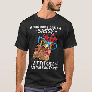 Huhn, wenn dir mein frecher Bauer nicht gefällt T-Shirt