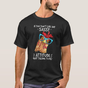 Huhn, wenn dir meine freche Einstellung nicht gefä T-Shirt