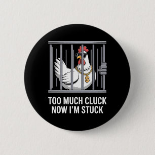 Huhn zu viel Gackern jetzt stecke ich fest Lustige Button