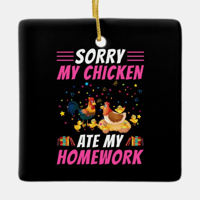 Hühnchen Art My Chicken Ate Meine Hausaufgaben Keramikornament (Vorderseite)