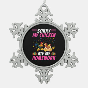 Hühnchen Art My Chicken Ate Meine Hausaufgaben Schneeflocken Zinn-Ornament
