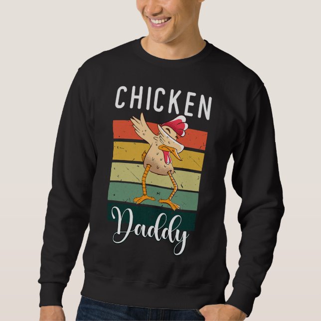 Hühnchen Daddy Chicken Chicken Chicken Sweatshirt (Vorderseite)