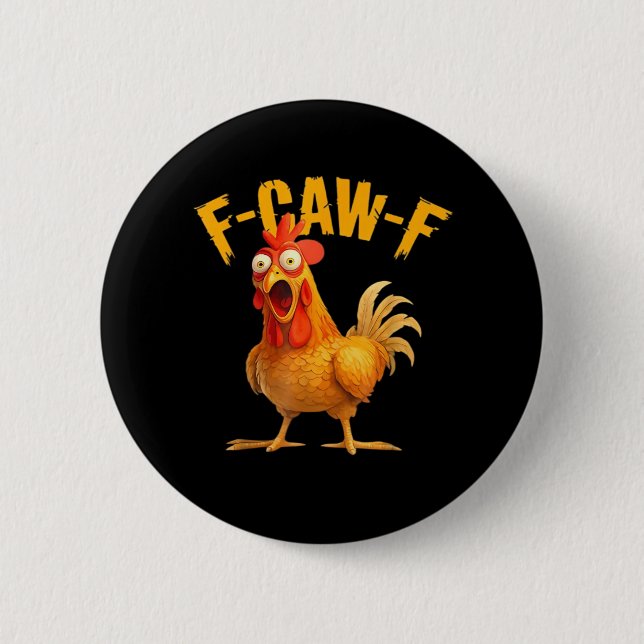 Hühnchen F-Caw-F Klassisch Cool Einzigartig Button (Vorderseite)